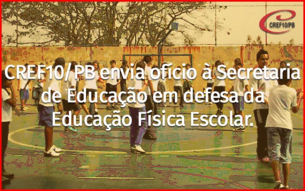 CREF10/PB envia ofício à Secretaria de Educação em defesa da Educação Física Escolar